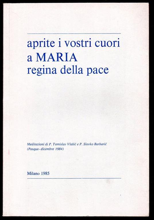 Aprite i vostri cuori a Maria regina della pace - copertina