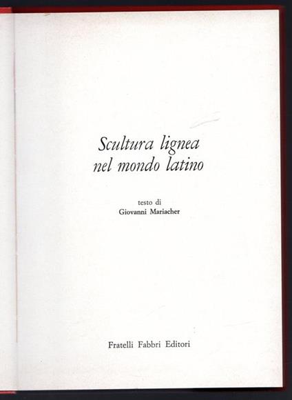 Scultura lignea nel mondo latino - Giovanni Mariacher - copertina