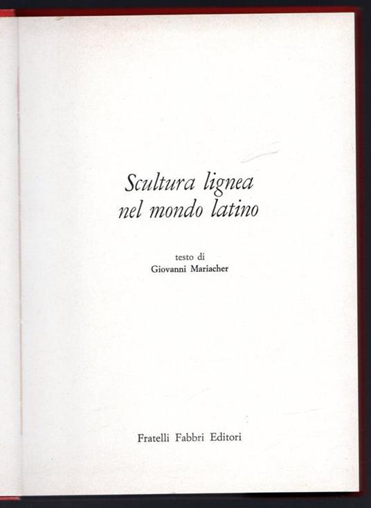 Scultura lignea nel mondo latino - Giovanni Mariacher - copertina