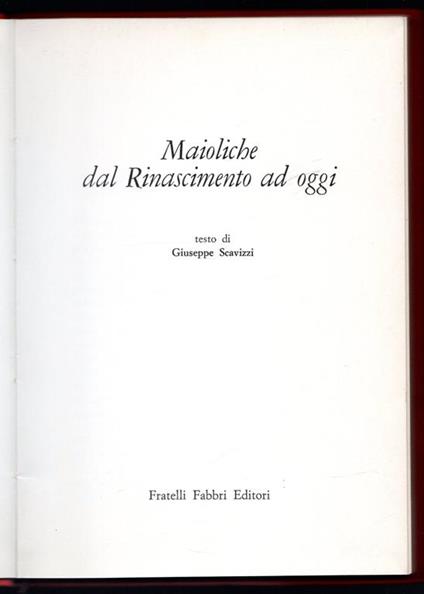 Maioliche dal Rinascimento ad oggi - Giuseppe Scavizzi - copertina