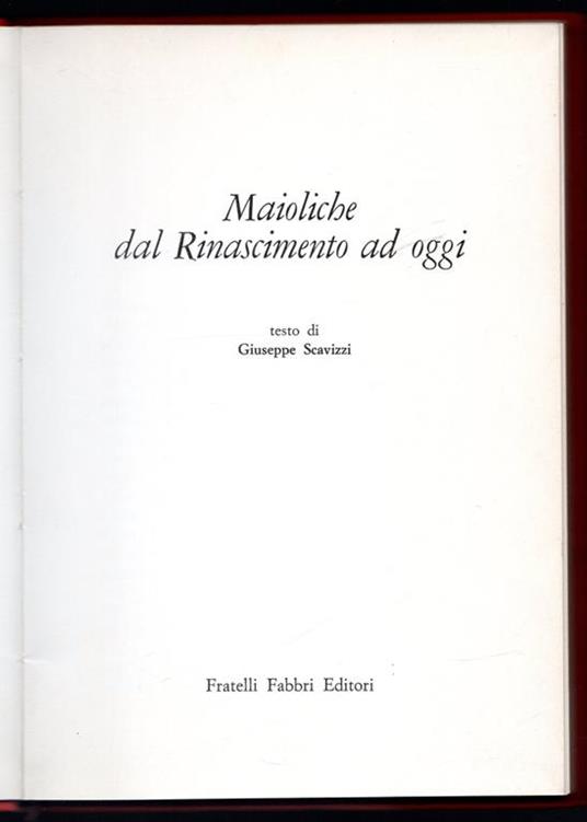 Maioliche dal Rinascimento ad oggi - Giuseppe Scavizzi - copertina