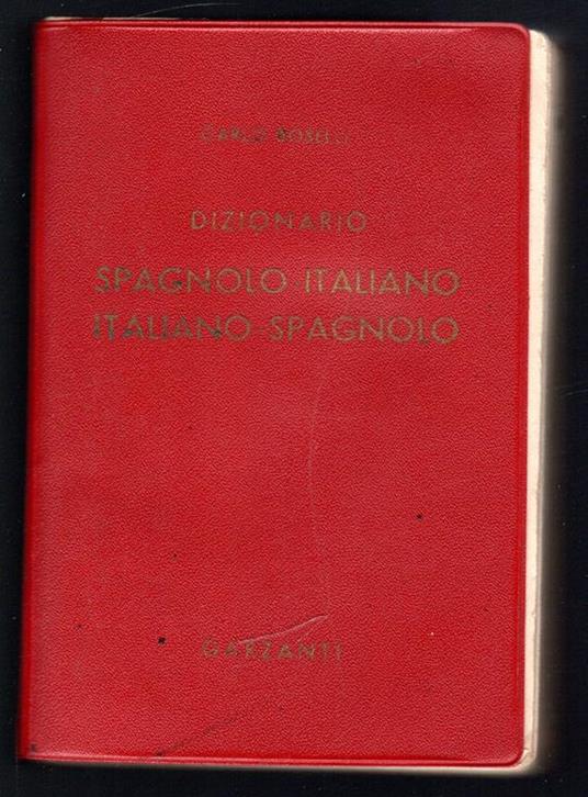 Dizionario spagnolo-italiano e italiano-spagnolo - Carlo Boselli - copertina