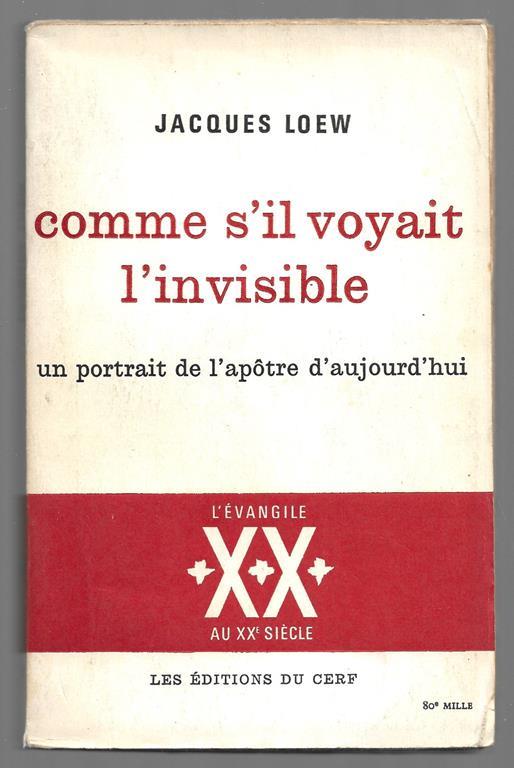 Comme s'il voyait l'invisible - Un protrait de l'apotre d'aujourd'hui - Jacques Loew - copertina