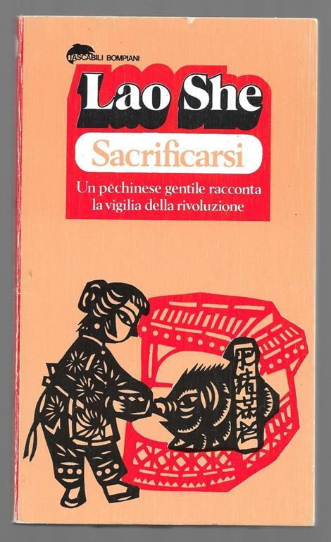 Sacrificarsi - Un pechinese gentile racconta la vigilia della rivoluzione - Lao She - copertina