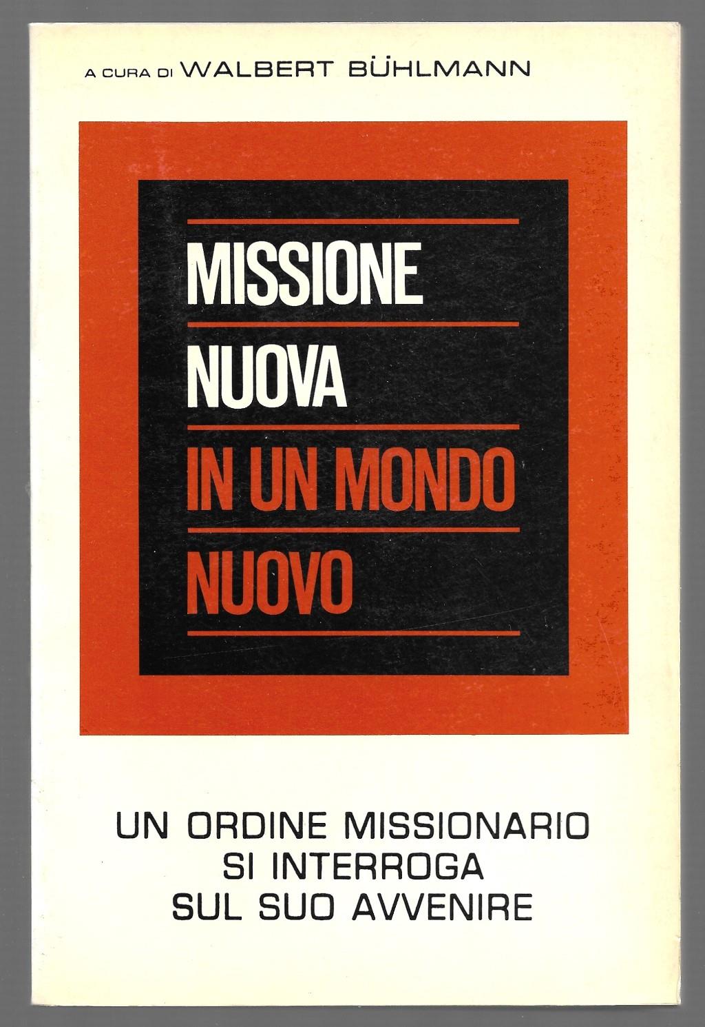 Missione nuova in un nuovo mondo - Un ordine missionario si interroga sul suo avvenire