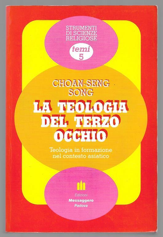La teologia del terzo occhio - Teologia in formazione nel contesto asiatico - Choan Seng Song - copertina