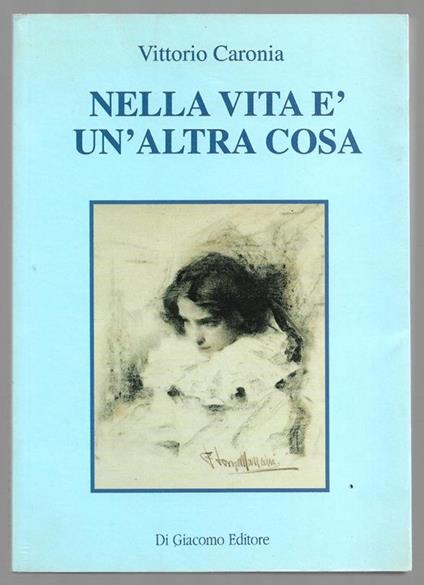 Nella vita è un'altra cosa - Vittorio Baroni - copertina