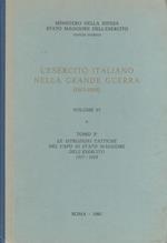 L' esercito italiano nella grande guerra (1915-1918) Volume VI Tomo 2 Le istruzioni tattiche del capo di stato maggiore dell'esercito 1917-1918