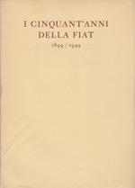 I cinquant'anni della Fiat 1899-1949