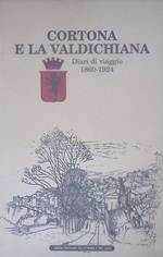 Cortona e la Valdichiana. Diari di viaggio 1860-1924
