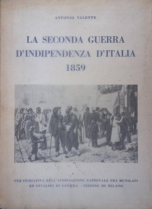La seconda guerra d'indipendenza d'Italia 1859 - Antonio Valente - copertina