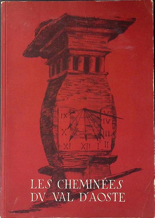 Les cheminées du Val D'Aoste. Sur les sentiers du passé - Robert Berton - copertina