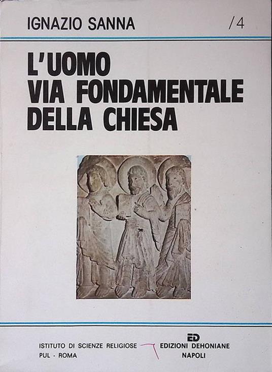 L' uomo via fondamentale della chiesa - Ignazio Sanna - copertina