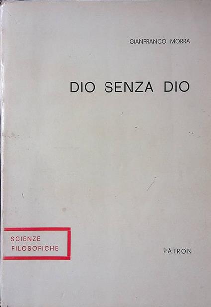 Dio senza Dio. Ateismo, secolarizzazione, esperienza religiosa - Gianfranco Morra - copertina