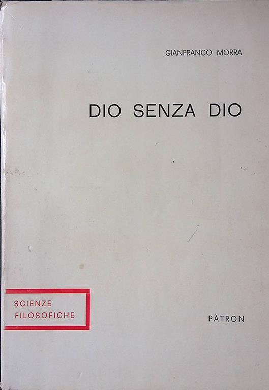 Dio senza Dio. Ateismo, secolarizzazione, esperienza religiosa - Gianfranco Morra - copertina