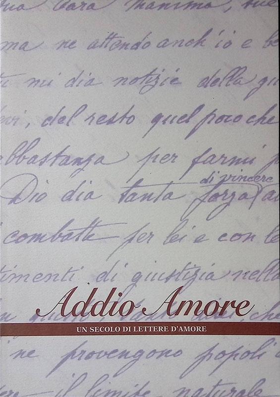 Addio Amore. Un secolo di lettere d'amore