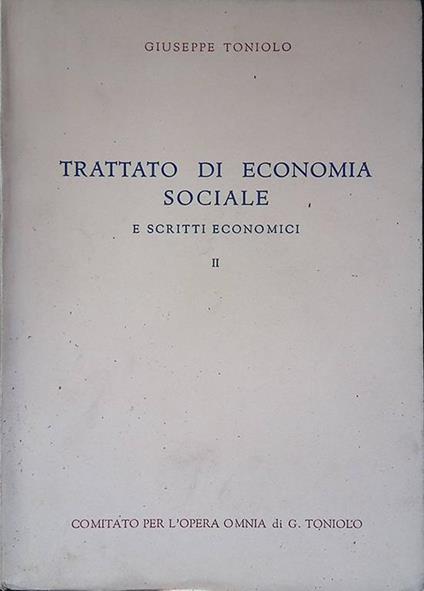 Trattato di economia sociale e scritti economici. II - Giuseppe Toniolo - copertina