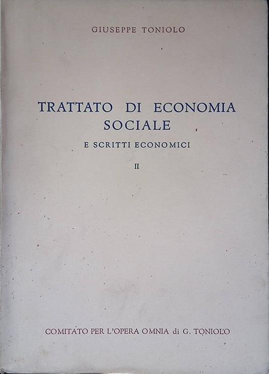 Trattato di economia sociale e scritti economici. II - Giuseppe Toniolo - copertina