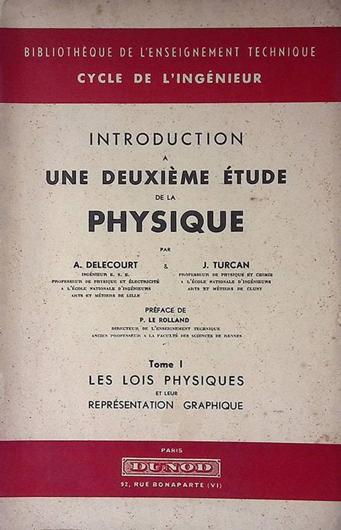 Introduction a une deuxieme etude de la physique. Tome I. Les lois physique et leur representation graphique - copertina