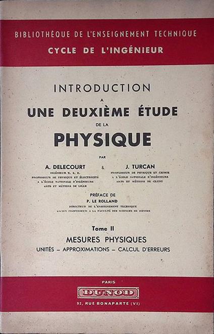Introduction a une deuxieme etude de la physique. Tome II. Mesures physiques. Unites, approximations, calcul d'erreurs - copertina