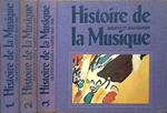 Histoire de la Musique. De Monteverdi a Varese 1600-1945. Tome 1 - 2 - 3