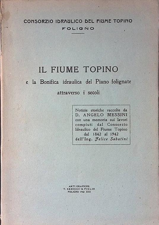 Il fiume Topino e la Bonifica idraulica del Piano folignate attraverso i secoli - copertina