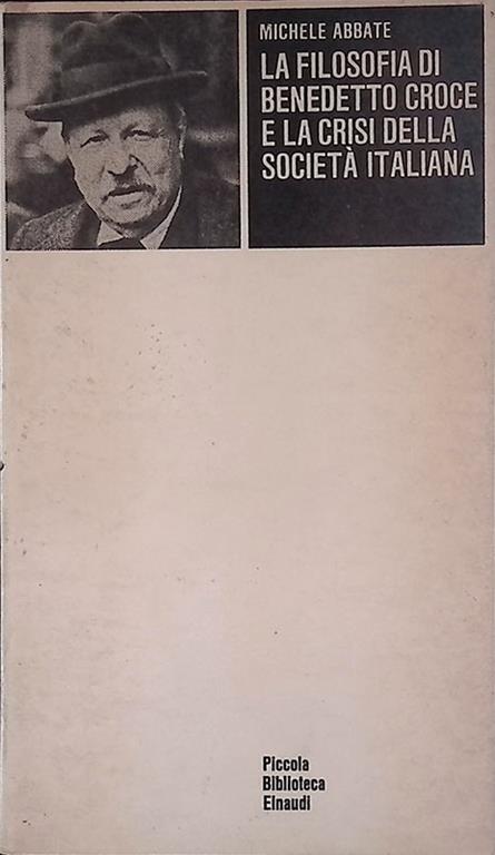 La filosofia di Benedetto Croce e la crisi della società italiana - Michele Abbate - copertina