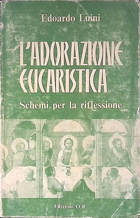 L' adorazione eucaristica. Schemi per la riflessione - Edoardo Luini - copertina