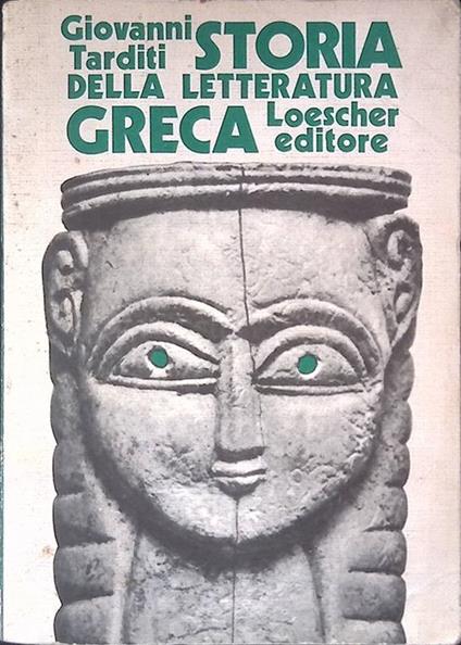 Storia della letteratura greca. Dalle origini al V secolo d. C - Giovanni Tarditi - copertina
