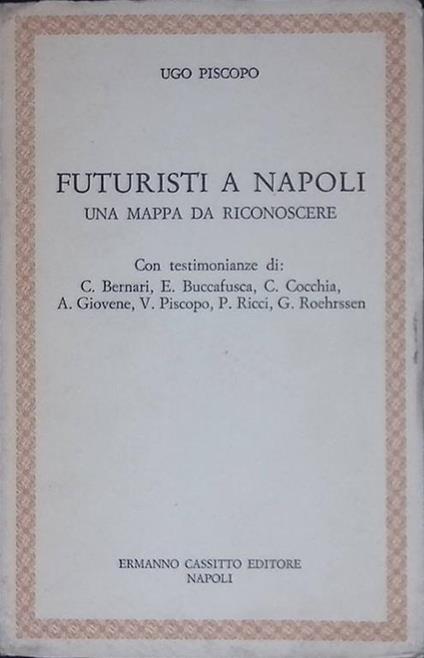 Futuristi a Napoli. Una mappa da riconoscere - Ugo Piscopo - copertina