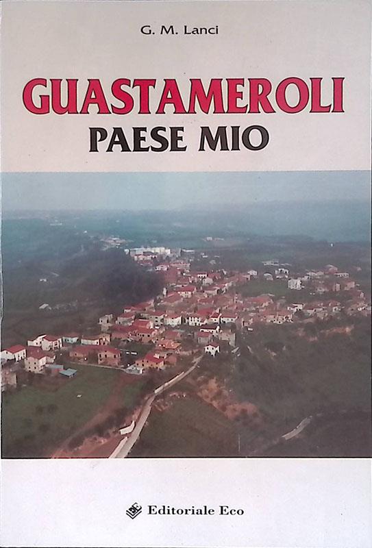 Guastameroli. Paese mio