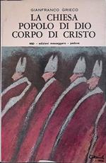 La Chiesa popolo di Dio Corpo di Cristo