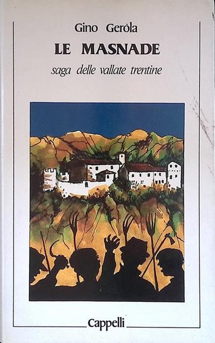 Le Masnade. Saga delle vallate trentine - Gino Gerola - copertina