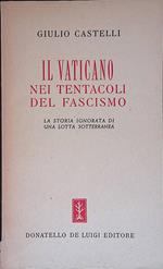 Il Vaticano nei tentacoli del fascismo. La storia ignorata di una lotta sotterranea