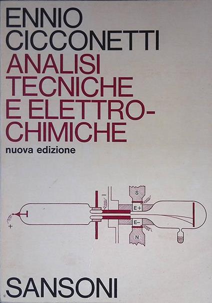 Analisi tecniche e elettrochimiche. Per gli istituti tecnici industriali - Ennio Cicconetti - copertina