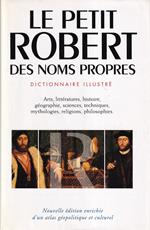 Le Petit Robert des Noms Propres. Dictionnaire Illustré + L'Atlas Géopolitique & Culturel Du Petit Robert Des Noms Propres (2 Voll.)