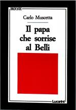 Il Papa che sorrise al Belli. Saggi e studi di Letteratura Romanesca