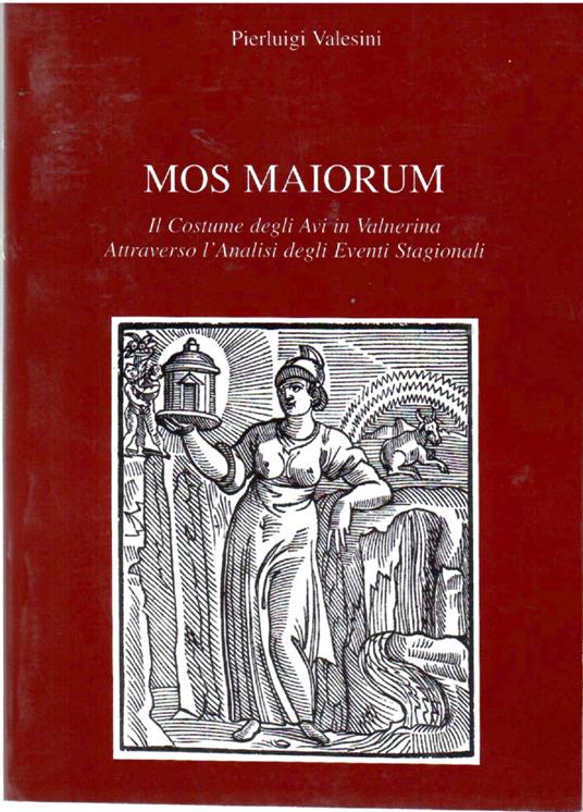 Mos Maiorum: Il Costume degli Avi in Valnerina attraverso l'Analisi degli Eventi Stagionali - copertina