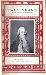 Talleyrand et la société européenne. Vienne - Paris - Londres - Valencay. Du prince de Bénévent au duc de Morny