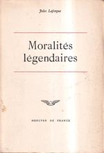 Moralités légendaires. Suivies de 