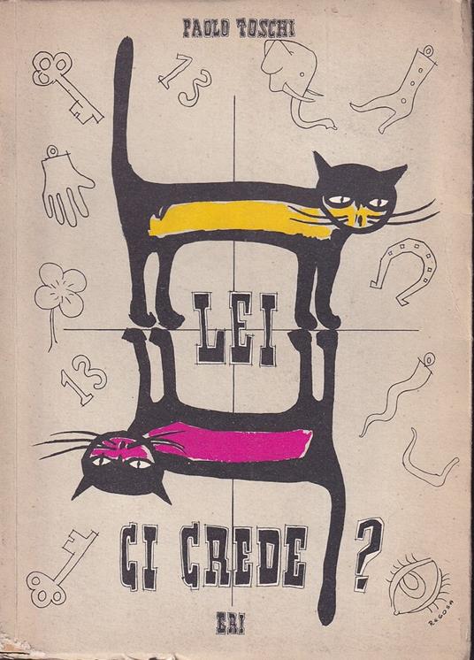 Lei ci crede? Appunti sulle superstizioni - Paolo Toschi - copertina