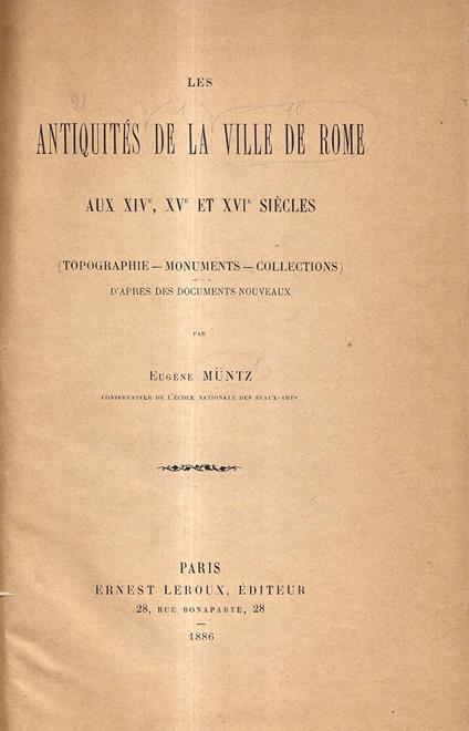 Les antiquités de la ville de Rome aux XIVe, XVe et XVIe siècles : topographie, monuments, collections - Eugène Müntz - copertina