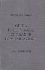 Guida delle strade di grande comunicazione. Italia Meridionale