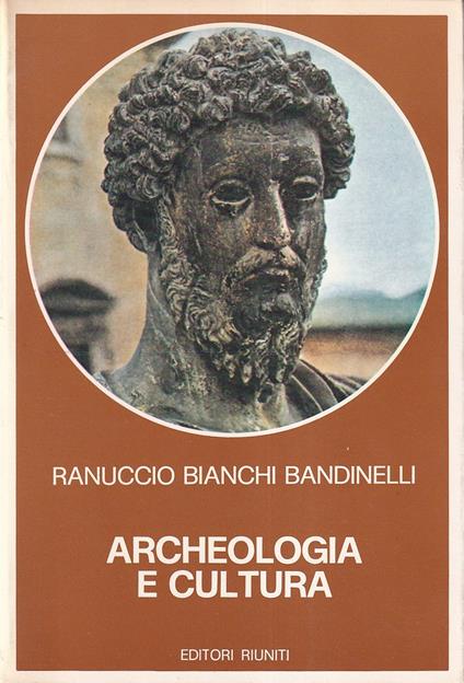 Archeologia e Cultura - Ranuccio Bianchi Bandinelli - copertina