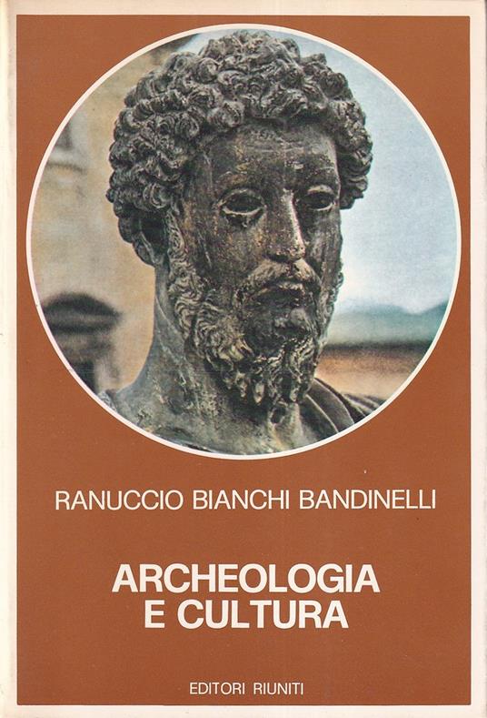 Archeologia e Cultura - Ranuccio Bianchi Bandinelli - copertina