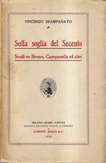 Sulla Soglia Del secento. Studi Su Bruno, Campanella e Altri