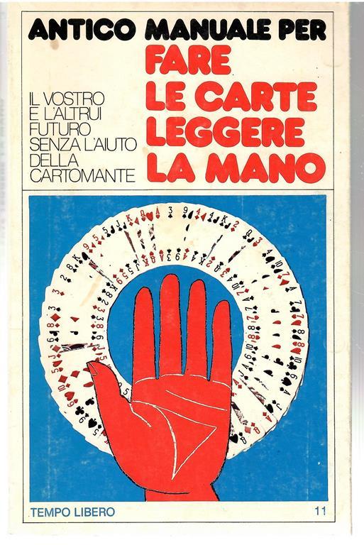 Antico Manuale Per Fare Le Carte e Legegre Il Futuro - copertina