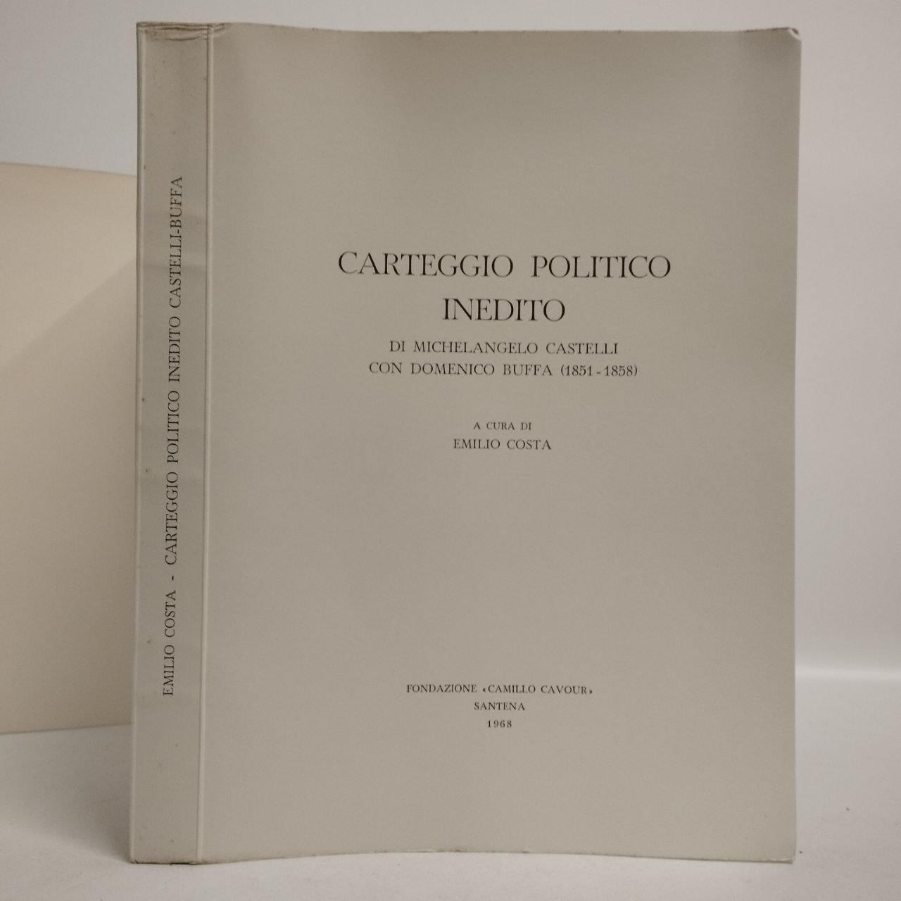 Carteggio politico inedito di Michelangelo Castelli con Domenico Buffa (1851-1858)