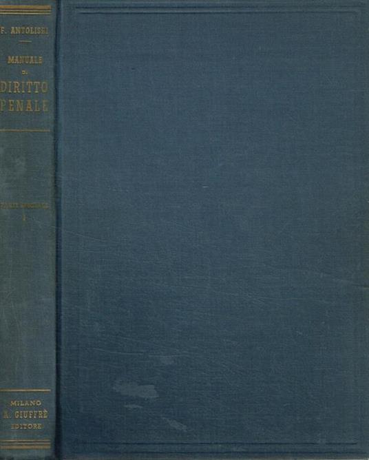 Manuale di diritto penale - Francesco Antolisei - copertina