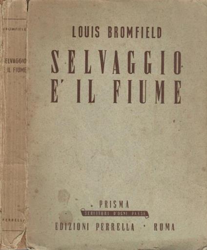 Selvaggio è il fiume - Louis Bromfield - copertina